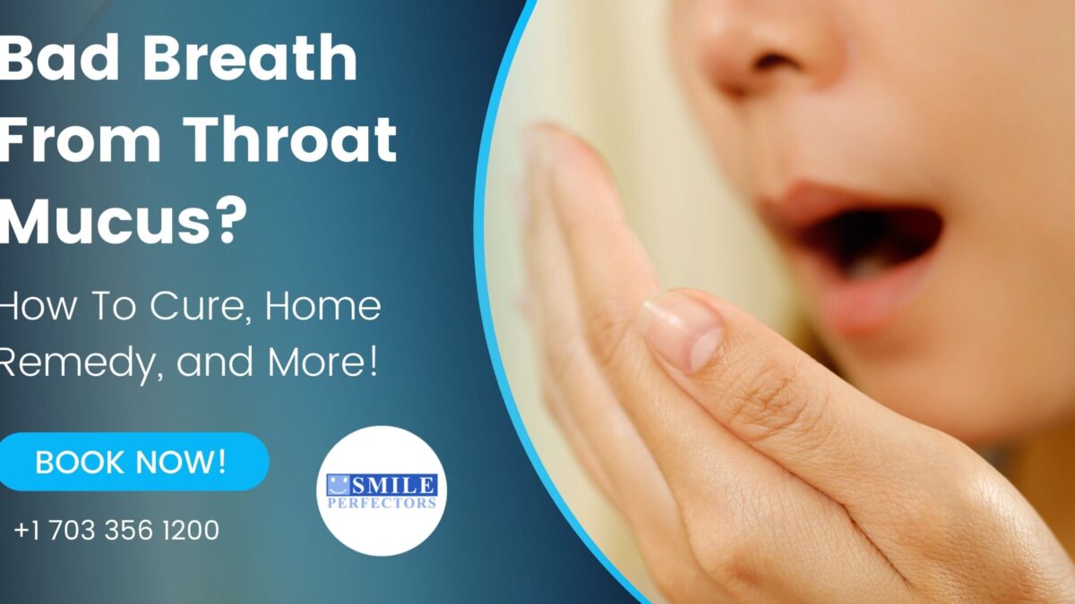 Bad Breath From Throat Mucus? How To Cure, Home Remedy, and More!