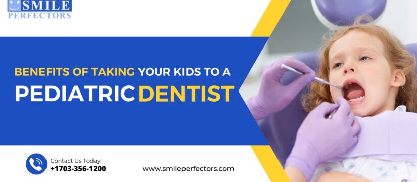 taking your kids to a pediatric dentist, Smile Perfectors
